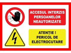 Placuta accesul interzis persoanelor neautorizate atentie pericol de electrocutare